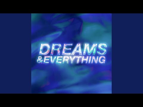 Dreams & Everything (feat. AYLØ)