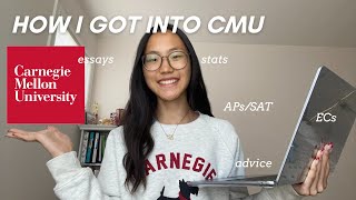 HOW TO GET INTO CARNEGIE MELLON | stats, ECs, essays, advice