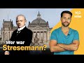 Gustav Stresemann: Der größte Staatsmann der Weimarer Rep...