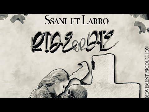 Ssani ft Larro - Ride or Die (official Audio )