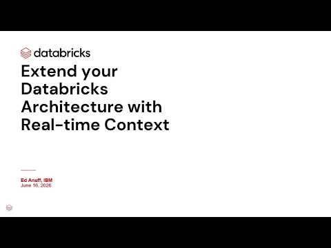 Watch: Sponsored by: IBM | Extend your Databricks Architecture with Real-time Context