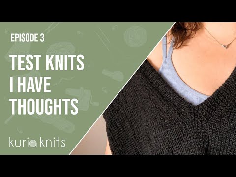 test knitting and stress knitting | kuriaknits knitting podcast 3