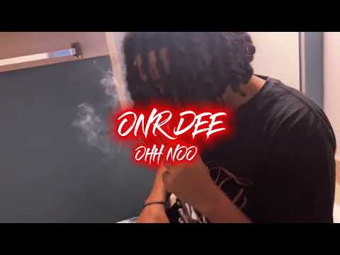 Onr Dee - OHH NOO