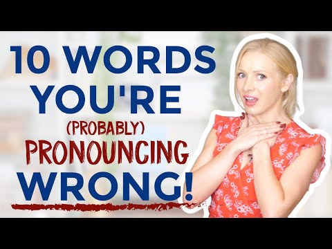 10 English Words You're Probably Mispronouncing!