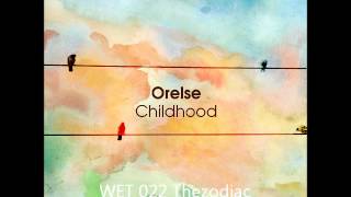 Orelse - Childhood (Original Mix) [Wet Recordings]