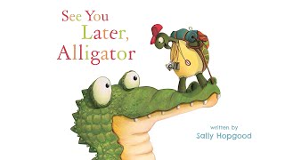 See You Later, Alligator | Animated Read Aloud Children's Book gameplay video by cmiller, 3:06 duration