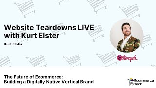 Website Teardowns LIVE with Kurt Elster | eCommerce Tech