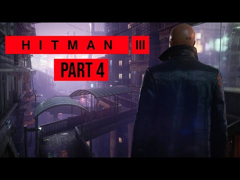 HITMAN 3 Gameplay Walkthrough Part 4 - CHONGQING (End of an Era)