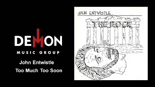 John Entwistle - Too Much Too Soon