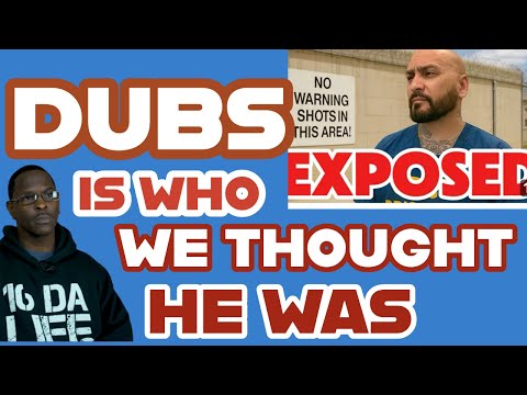 DUBS IS WHO WE THOUGHT HE WAS !!!!!