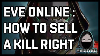 Eve Online : How To Sell A Kill Right
