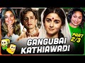 GANGUBAI KATHIAWADI Movie Reaction Part (2/3)! | Alia Bhatt | Vijay Raaz |  Ajay Devgn
