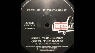 Double Trouble - Feel The Music (Feel The Bass)