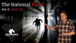 The Lore Lodge Friday Episode 1: Our National Parks Service is a Cover Up