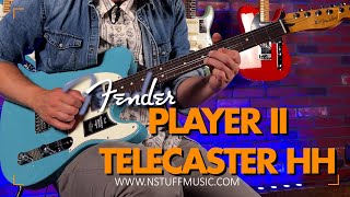 Video thumbnail for The All-New Fender Player II Telecaster HH by N Stuff Music