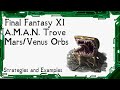 FFXI - A.M.A.N. Trove Strategies and Examples - Mars/Venus Orbs