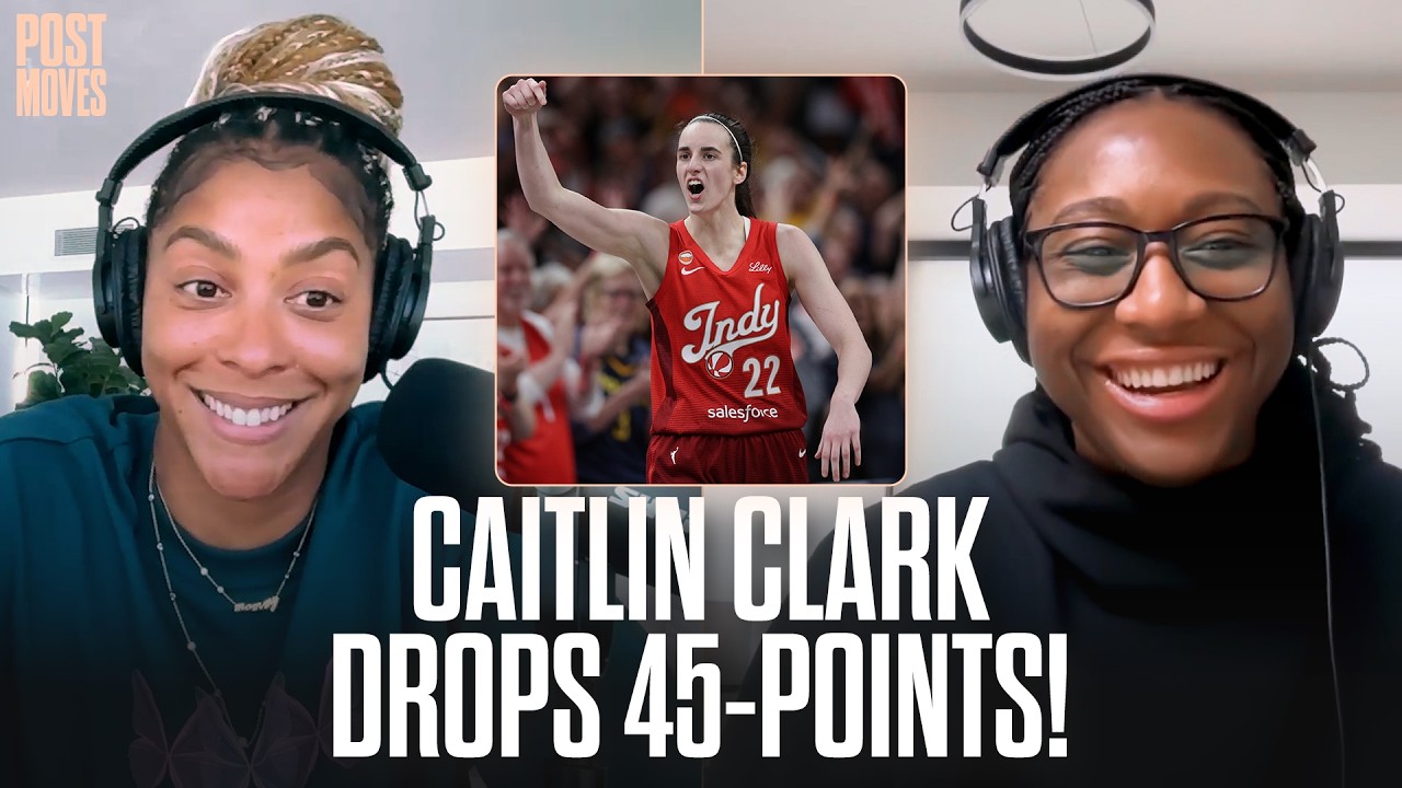Caitlin Clark Makes WNBA History! Candace Parker & AB React to Historic 45-Point Game | Post Moves