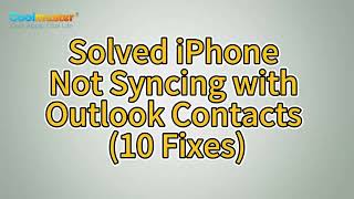 Is Your iPhone Not Syncing with Outlook Contacts? Check Useful Solutions