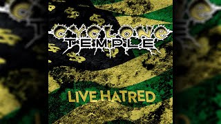 Cyclone Temple - Live Hatred [Original Version 2017] ⋅ Full Album