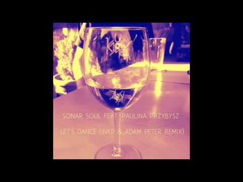 Sonar Soul Feat. Paulina Przybysz - Let's Dance (JNKP & Adam Peter Remix) [FREE DOWNLOAD]