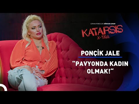 Katarsis X-TRA - Pavyonda Kadın Olmak! Ponçik Jale: “Erkeklerden Nefret Ediyorum!”