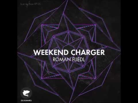 ROMAN FLIEDL - WEEKEND CHARGER