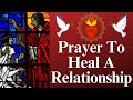 Relationship Prayer | Prayer to Heal a Relationship (for healing of a relationship)