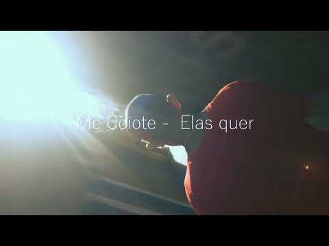MC COIOTE -  ELAS QUER