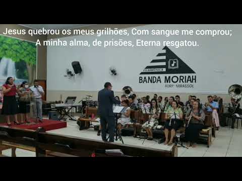 Hino 69 Harpa Cristã - BANDA  MORIAH  DA  ASSEMBLÉIA  DE  DEUS: Mirassol-SP-ADRP. .