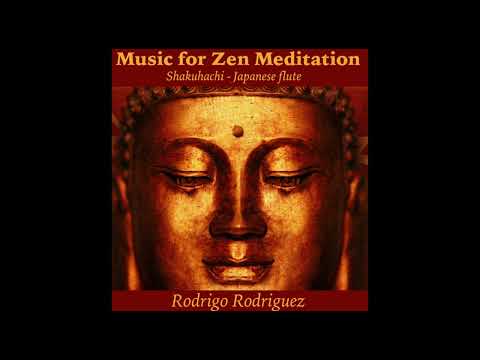 Music for Zen Meditation (Shakuhachi Japanese Flute) - Full Album Stream Rodrigo Rodriguez