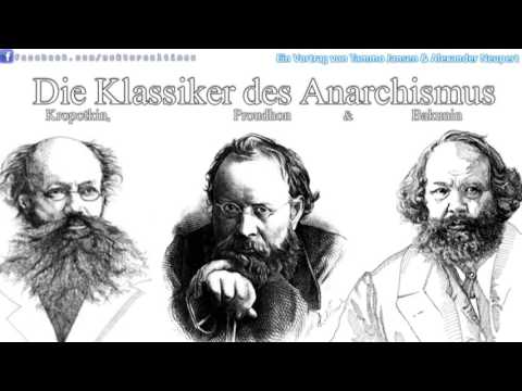 Die Klassiker des Anarchismus: Kropotkin, Bakunin & Proudhon – Vorgestellt von Jansen & Neupert