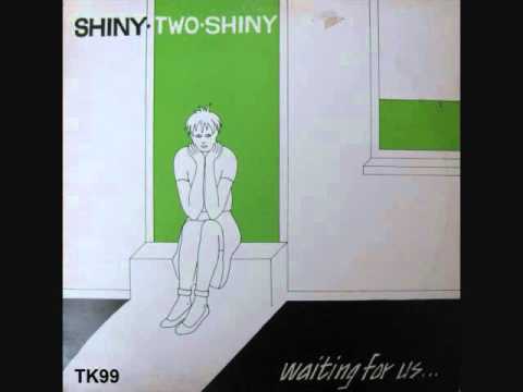 Shiny Two Shiny - Waiting For Us (Long Version) (1983) (Audio)