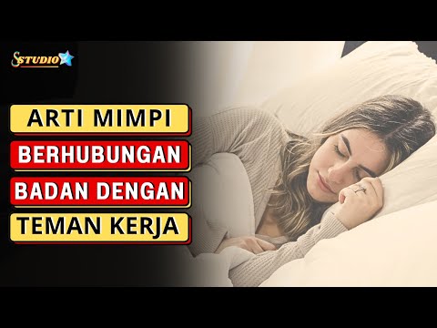 Arti Mimpi Berhubungan Badan Dengan Teman Kantor ( FAKTA DAN MITOS )