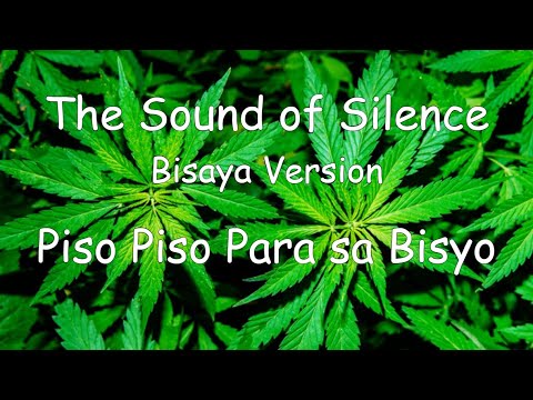The Sound of Silence Bisaya Version ( Piso Piso Para sa Bisyo)