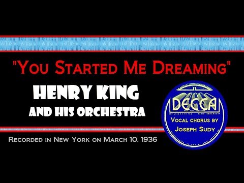 "You Started Me Dreaming" Henry King and HIs Orchestra 1936