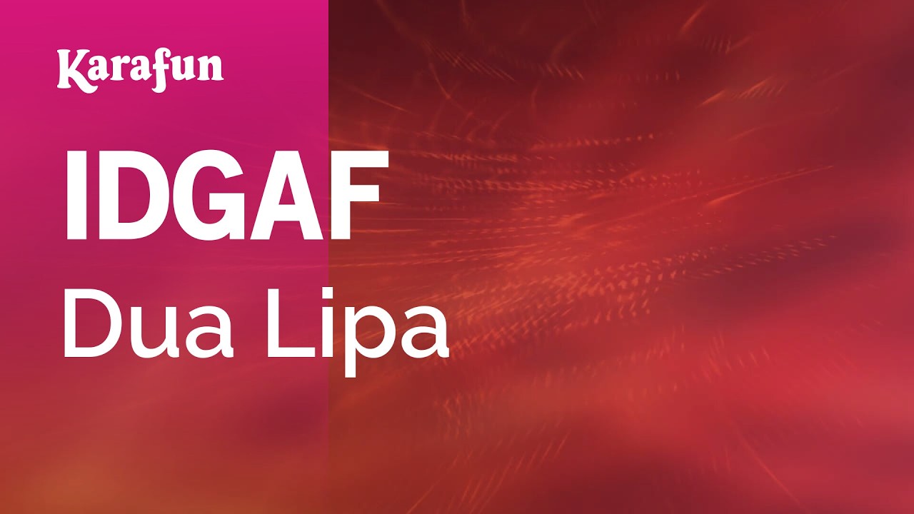 IDGAF - Dua Lipa | Karaoke Version | KaraFun