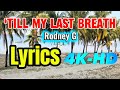 Till My Last Breath -Rodney G lyrics 4K-HD (Official Music  Video)