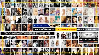 [𝙈𝙀𝙂𝘼𝙈𝙄𝙓] Madonna - GHV2 Megamix (Thunderpuss Extended Ver.)