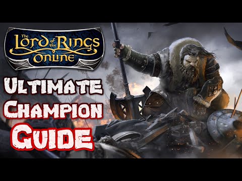 The Ultimate Champion Class Guide for Lord of the Rings Online in 2023 - A LOTRO Tutorial
