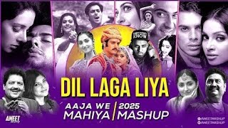Download lagu Dil Laga Liya X Aaja We Mahiya Mashup | AMEET Mashup | 90s Love Songs | 90s Hits Hindi Songs | 2025 mp3