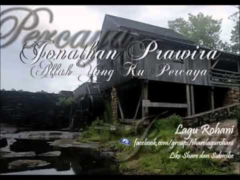 Allah Yang Ku Percaya - Jonathan Prawira (Vocal Mawar Simorangkir)