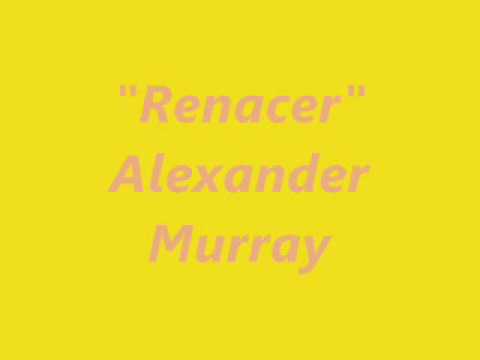 Renacer. Alexander Murray.