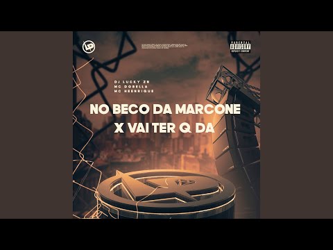 No Beco da Marcone X Vai Ter Q Da