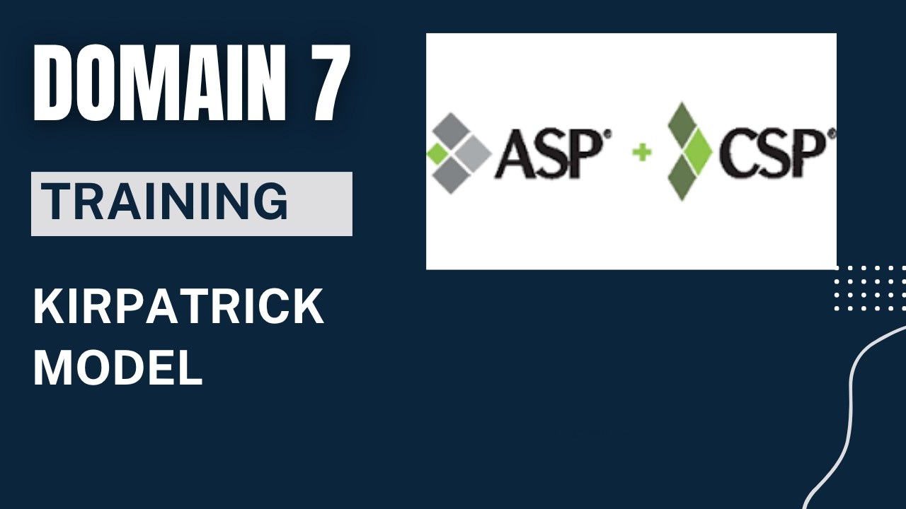 ASP CSP Kirpatrick Model, Domain 7 Training Evaluation