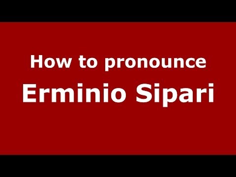How to pronounce Erminio Sipari (Italian/Italy) - PronounceNames.com