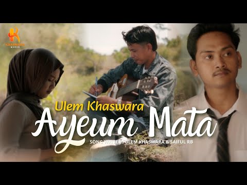 Ulem Khaswara - Ayeum Mata (Official Music Video)