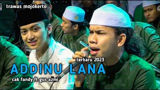 Download lagu New nada! ADDINU LANA cak fandy feat gus azmi mp3 Download lagu New nada! ADDINU LANA cak fandy feat gus azmi mp3