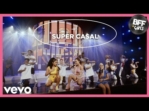 Super Casal - BFF Girls
