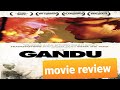 GANDU 2010 MOVIE REVIEW