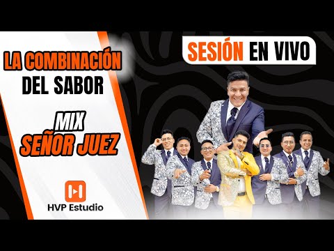 La Combinación del Sabor - MIX SEÑOR JUEZ / En HVP ESTUDIO